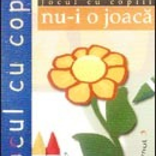 Jocul cu copiii nu-i o joacă vol. 3