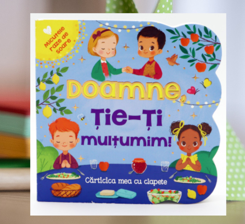 Doamne, Ție-Ți mulțumim - cărticica mea cu clapete