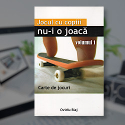 Jocul cu copiii nu-i o joacă vol. 1