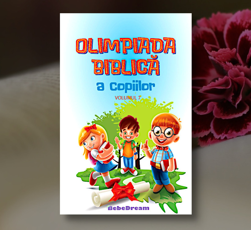 Olimpiada biblică a copiilor - volumul 7 Olimpiada biblică a copiilor - volumul 7